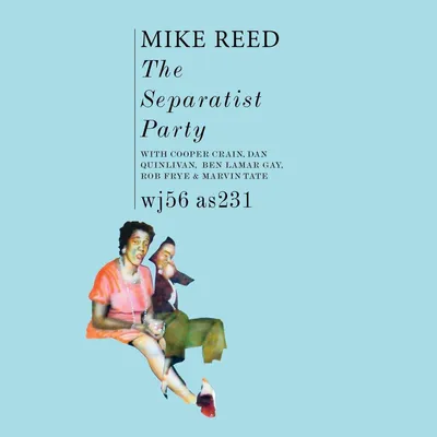 Obrázek produktu pro Mike Reed: The Separatist Party -   - (LP / T)