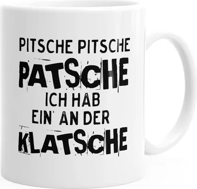 Produktbild von Kaffee-Tasse Pitsche Pitsche Patsche Ich hab einen an der Klatsche MoonWorks® weiß unisize