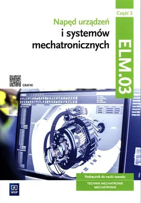 Zdjęcie produktu dla Napêd urz¹dzeñ i systemów mechatronicznych Kwalifikacja ELM.03 Podrêcznik Czêœæ 3 Micha³ Tokarz, Stanis³aw Sierny, £ukasz Lip (Buch auf Polnisch)