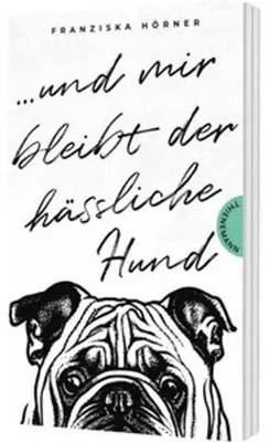 Produktbild von Und mir bleibt der hässliche Hund
