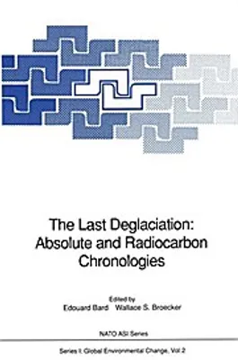 Produktbild von The Last Deglaciation: Absolute and Radiocarbon Chronologies