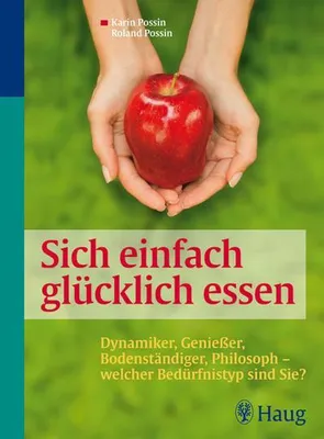 Immagine prodotto di Sich einfach glücklich essen: Dynamiker, Genießer, Bodenständiger, Philosoph - welcher Bedürfnistyp sind Sie?