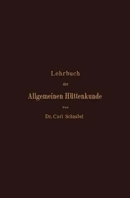 Obrázek produktu pro Lehrbuch der Allgemeinen Hüttenkunde