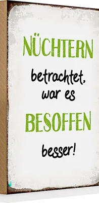 Produktbild von Holzschild Spruch 20x30cm nüchtertn war besoffen besser