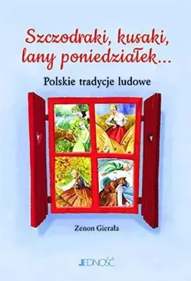 Produktbild von Szczodraki, kusaki, lany poniedziałek... Polskie tradycje ludowe