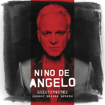 Obrázek produktu pro Nino De Angelo: Meisterwerke (Lieder meines Lebens)
