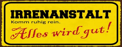 Produktbild von vianmo Blechschild 10x27 cm Irrenanstalt alles wird gut