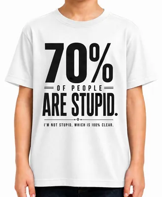 Immagine prodotto di Maglietta bianca con scritta "Il 70% delle persone è stupido", stile sarcastico e umoristico, taglia 140