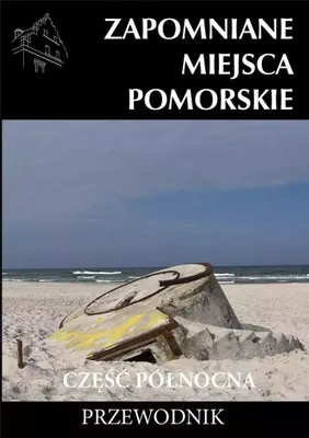 Immagine prodotto di Zapomniane miejsca Pomorskie czêœæ Pó³nocna Micha³ Piotrowski (Buch auf Polnisch)