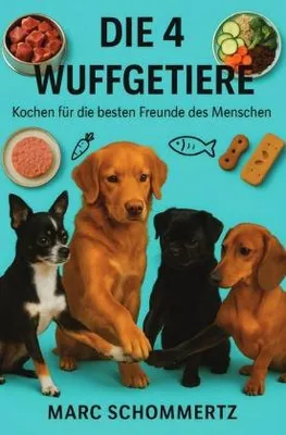 Produktbild von Die 4 Wuffgetiere - Kochen für die besten Freunde des Menschen