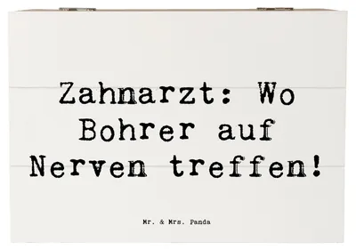 Produktbild von Mr. & Mrs. Panda Kiste Spruch Zahnarzt Nerven 22 x 15 cm - Weiß - Geschenk, Berufsliebe, Zahnpraxis, Berufsprodukte, Dentalhygiene, Lächeln, Beruf, Schatulle, Box, Truhe