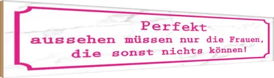 Produktbild von vianmo Holzschild 10x46 cm Perfekt aussehen nur Frauen die Spruch Zitat