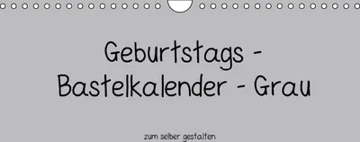 Produktbild von Calvendo Geburtstags - Bastelkalender - Grau (Monatskalender, 14 Seiten) 978-3-660-44174-1