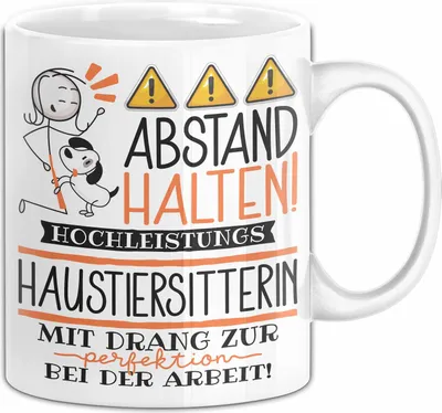 Produktbild von Haustiersitterin Tasse Geschenk Lustig Abstand Halten Hochleistungs-Haustiersitterin Mit Drang Zur Perfektion Bei Der Arbeit (Weiß)