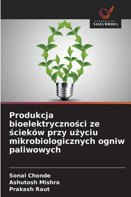 Produktbild von Produkcja bioelektryczno¿ci ze ¿cieków przy u¿yciu mikrobiologicznych ogniw paliwowych