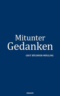 Image de Mitunter Gedanken – Gedichtband mit Prosagedichten über Verlust und Orientierung