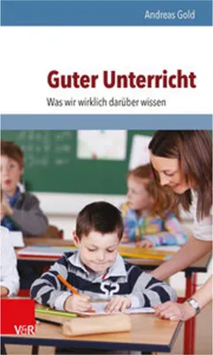 Produktbild von Guter Unterricht: Was wir wirklich darüber wissen