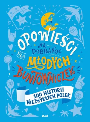 Image de ISBN Opowieści na dobranoc dla młodych buntowniczek 100 historii niezwykłych Polek, Polski, Twarda okładka, 208 stron(y)