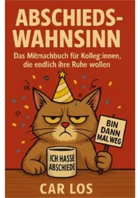 Produktbild von Abschieds-Wahnsinn: Das Mitmachbuch für Kolleg:innen, die endlich ihre Ruhe wollen