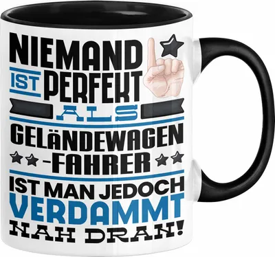 Produktbild von Geländewagenfahrer Geschenk Tasse Lustige Geschenkidee für Geländewagenfahrer Geburtstag Kaffee-Becher Niemand Ist Perfekt Aber Als Geländewagenfahrer Ist Man Nah Dran (Schwarz)