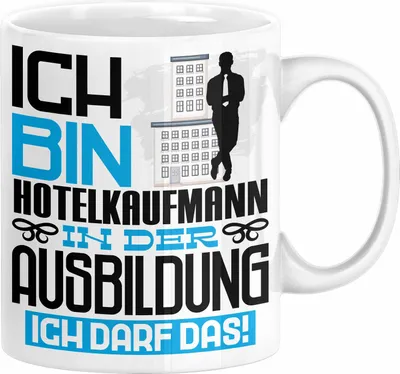 Produktbild von Hotelkaufmann Ausbildung Tasse Geschenk Ich Bin Hotelkaufmann In Der Ausbildung Ich Darf Das Geschenkidee Spruch (Weiß)