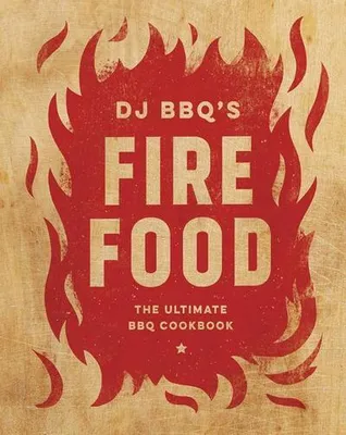 Produktbild von Fire Food: The Ultimate BBQ Cookbook
