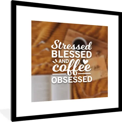 Produktbild von MuchoWow® MuchoWow® Gerahmtes Poster Kaffee - Zitate - Gestresst, gesegnet und Kaffee 40x40 cm - Poster mit zchwarzem Bilderrahmen - Poster - Plakat im Rahmen