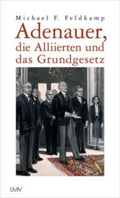 Obrázek produktu pro Adenauer, die Alliierten und das Grundgesetz