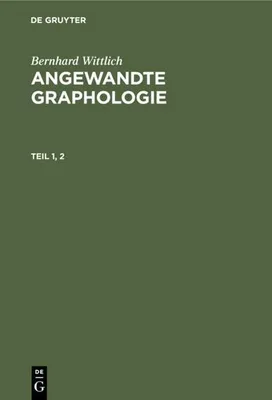 Produktbild von Bernhard Wittlich: Angewandte Graphologie. Teil 1, 2