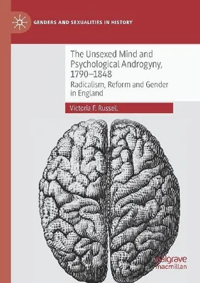 Produktbild von The Unsexed Mind and Psychological Androgyny, 1790-1848