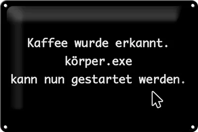 Produktbild von Blechschild Spruch 30x20cm Kaffee wurde erkannt Körper exe