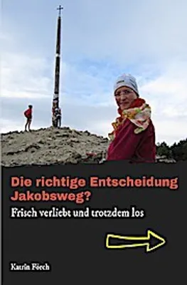 Produktbild von Die richtige Entscheidung Jakobsweg?