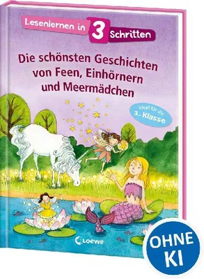 Produktbild von Lesenlernen in 3 Schritten - Die schönsten Geschichten von Feen, Einhörnern und Meermädchen