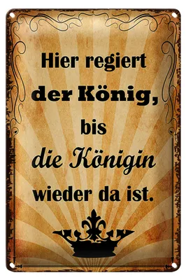 Produktbild von Blechschild Spruch 18x12cm hier regiert König bis Königin