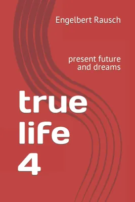 Produktbild von true life 4: present future and dreams