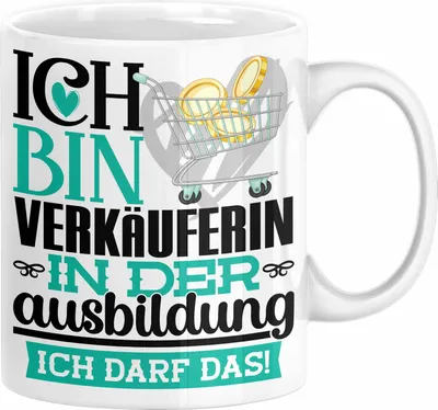 Produktbild von Verkäuferin Ausbildung Start Geschenk Tasse Ich Bin Verkäuferin In Der Ausbildung Ich Darf Das Kaffee-Becher Geschenkidee (Weiß)