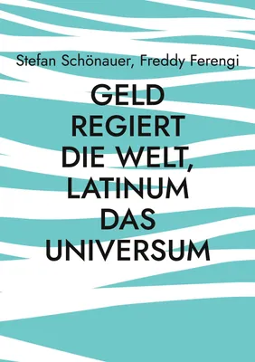 Produktbild von Geld regiert die Welt, Latinum das Universum