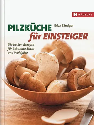 Produktbild von Bänziger, E: Pilzküche für Einsteiger