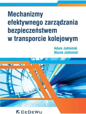Obrázek produktu pro Mechanizmy efektywnego zarzadzania bezpieczenstwem w transporcie kolejowym