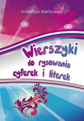 Zdjęcie produktu dla Mackowiak, A: Wierszyki do rysowania cyferek i literek
