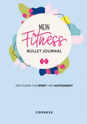 Produktbild von Mein Fitness Bullet Journal. Der Planer für Sport und Achtsamkeit.
