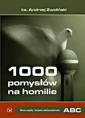Produktbild von 1000 pomysłów na homilie. Okres zwykły i kazania okolicznościowe A, B, C