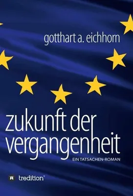 Produktbild von Zukunft der Vergangenheit - ein Tatsachenroman