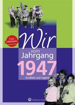 Produktbild von Wir vom Jahrgang 1947 - Kindheit und Jugend