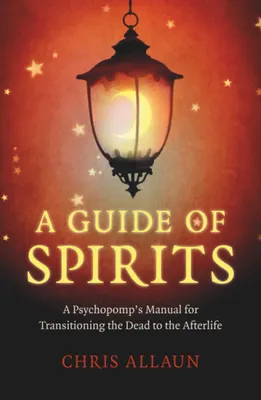 Obrázok produktu pre Guide of Spirits, A - A Psychopomp`s Manual for Transitioning the Dead to the Afterlife