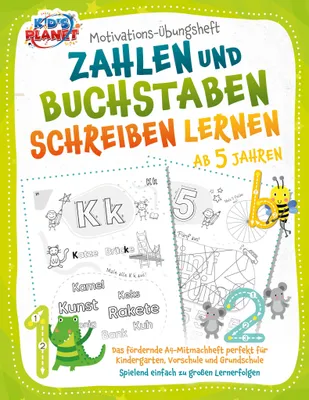 Produktbild von Motivations-Übungsheft! Zahlen und Buchstaben schreiben lernen ab 5 Jahren: Das fördernde A4-Mitmachheft perfekt für Kindergarten, Vorschule und Grundschule - Spielend einfach zu großen Lernerfolgen