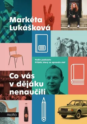 Produktbild von Co vás v dějáku nenaučili | Markéta Lukášková