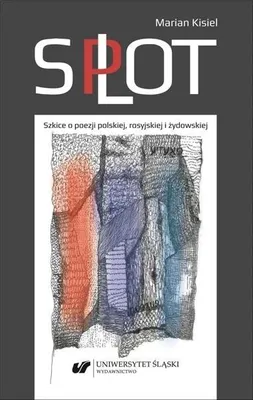 Produktbild von Splot. Szkice o poezji polskiej, rosyjskiej... - Marian Kisiel