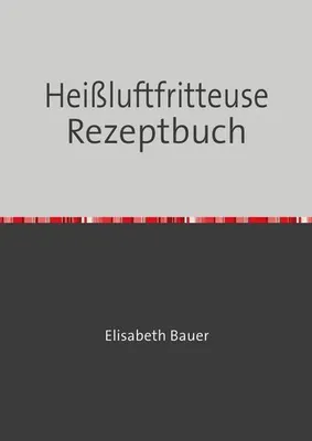 Produktbild von Heißluftfritteuse Rezeptbuch