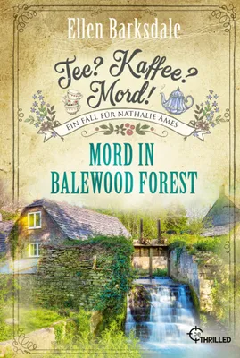 Produktbild von Tee? Kaffee? Mord! Mord in Balewood Forest